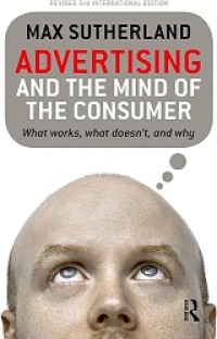 ADVERTISING AND THE MIND OF THE CONSUMER