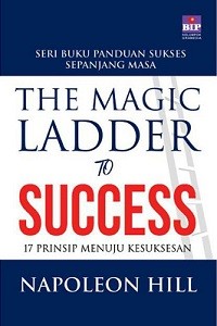 THE MAGIC LADDER TO SUCCESS: 17 PRINSIP MENUJU KESUKSESAN