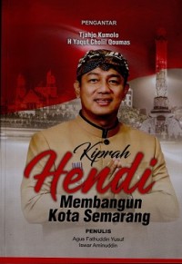 KIPRAH HENDI MEMBANGUN KOTA SEMARANG