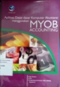 APLIKASI DASAR-DASAR KOMPUTER AKUNTASI MENGGUNAKAN MYOB ACCOUNTING