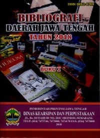 BIBLIOGRAFI DAERAH JAWA TENGAH TAHUN 2018 BUKU I