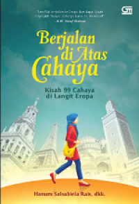 Image of BERJALAN DI ATAS CAHAYA: KISAH 99 CAHAYA DI LANGIT EROPA