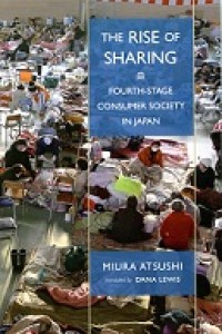 THE RISE OF SHARING: FOURTH-STAGE CONSUMER SOCIETY IN JAPAN