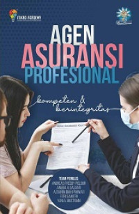 AGEN ASURANSI PROFESIONAL: KOMPETEN & BERINTEGRITAS