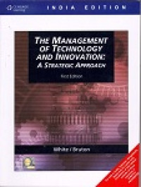 THE MANAGEMENT OF TECHNOLOGY AND INNOVATION: A STRATEGIC APPROACH