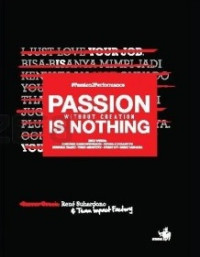 PASSION 2 PERFORMANCE: PASSION WITHOUT CREATION IS NOTHING