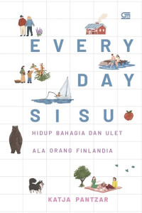 EVERYDAY SISU: HIDUP BAHAGIA DAN ULET ALA ORANG FINLANDIA