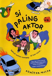 SI PALING AKTOR, SEFRUIT ACTION-COMEDY DI LUAR NURUL
