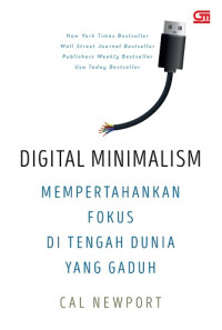 DIGITAL MINIMALISM: MEMPERTAHANKAN FOKUS DI TENGAH DUNIA YANG GADUH