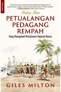 PETUALANGAN PEDAGANG REMPAH, YANG MENGUBAH PERJALANAN SEJARAH DUNIA
