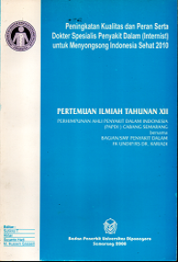 Image of PENINGKATAN KUALITAS DAN PERAN SERTA DOKTER SPESIALIS PENYAKIT DALAM (INTERNIST) UNTUK MENYONGSONG INDONEISA SEHAT 2010