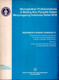 Image of MENINGKATKAN PROFESIONALISME DI BIDANG ILMU PENYAKIT DALAM MENYONGSONG INDONESIA SEHAT 2010