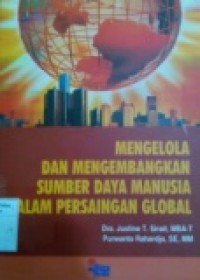 MENGELOLA DAN MENGEMBANGKAN SUMBER DAYA MANUSIA DALAM PERSAINGAN GLOBAL