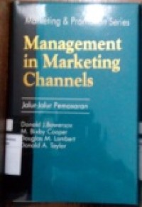 Image of MANAGEMENT IN MARKETING CHANNELS: JALUR-JALUR PEMASARAN
