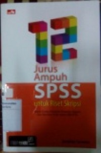 12 JURUS AMPUH SPSS UNTUK RISET SKRIPSI