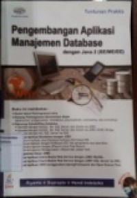 TUNTUNAN PRAKTIS PENGEMBANGAN APLIKASI MANAJEMEN DATABASE DENGAN JAVA 2 (SE/ME/EE)