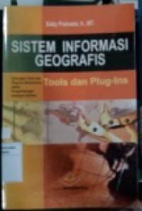 SISTEM INFORMASI GEOGRAFIS TOOLS DAN PLUG-INS