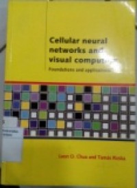 CELLULAR NEURAL NETWORKS AND VISUAL COMPUTING FOUNDATION AND APPLICATIONS