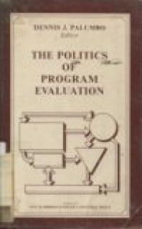 THE POLITICS OF PROGRAM EVALUATION