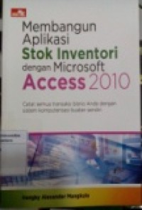 MEMBANGUN APLIKASI STOK INVENTORI DENGAN MICROSOFT ACCES 2010