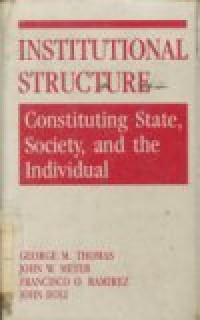 INSTITUTIONAL STRUCTURE: CONSTITUTING STATE, SOCIETY, AND THE INDIVIDUAL