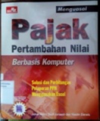 MENGUASAI PAJAK PERTAMBAHAN NILAI BERBASIS KOMPUTER