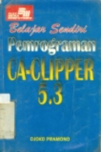 BELAJAR SENDIRI PEMROGRAMAN CA-CLIPPER 5.3