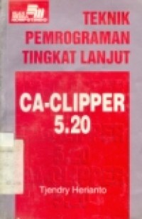 TEKNIK PEMROGRAMAN TINGKAT LANJUT CA-CLIPPER 5.20
