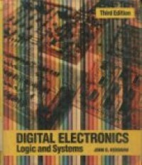 DIGITAL ELECTRONICS LOGIC AND SYSTEMS