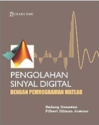 PENGOLAHAN SINYAL DIGITAL DENGAN PEMROGRAMAN MATLAB