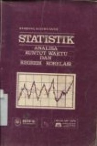 STATISTIK ANALISA RUNTUT WAKTU DAN REGRESI KORELASI