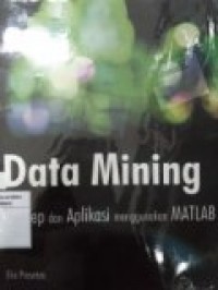 DATA MINING : KONSEP DAN APLIKASI MENGGUNAKAN MATLAB