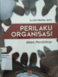 PERILAKU ORGANISASI DALAM PENDIDIKAN