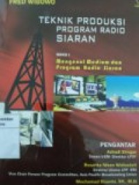 TEKNIK PRODUKSI PROGRAM SIARAN RADIO BUKU 1