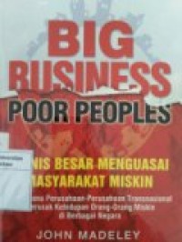 BIG BUSINESS POOR PEOPLES = BISNIS BESAR MENGUASAI MASYARAKAT MISKIN