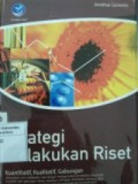 STRATEGI MELAKUKAN RISET KUANTITATIF, KUALITATIF, GABUNGAN