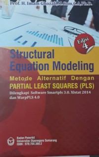 STRUCTURAL EQUATION MODELING EDISI 4
METODE ALTERNATIF DENGAN PARTIAL LEAST SQUARES (PLS) DILENGKAPI DENGAN SOFTWARE SMARTPLS 3.0.XLSTAT 2014 DAN WARPPLS 4.0