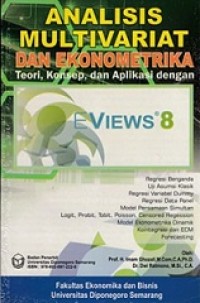 ANALISIS MULTIVARIAT DAN EKONOMETRIKA: TEORI, KONSEP DAN APLIKASI DENGAN EVIEWS 8