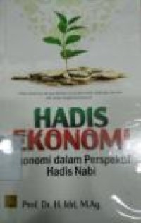 HADIS EKONOMI ; EKONOMI DALAM PERSPEKTIF HADIS NABI