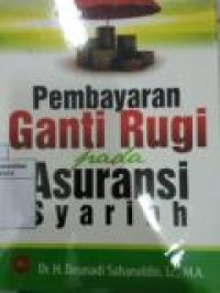 PEMBAYARAN GANTI RUGI PADA ASURANSI SYARIAH