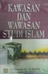 KAWASAN DAN WAWASAN STUDI ISLAM