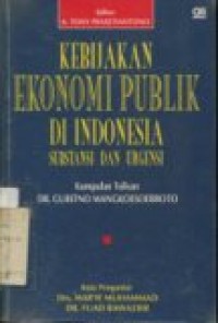 KEBIJAKAN EKONOMI PUBLIK DI INDONESIA SUBSTANSI DAN URGENSI