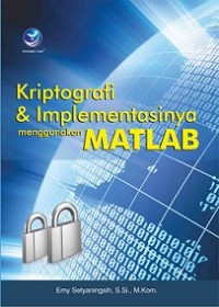 KRIPTOGRAFI DAN IMPLEMENTASINYA MENGGUNAKAN MATLAB