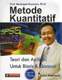 METODE KUANTITATIF: TEORI DAN APLIKASI UNTUK BISNIS & EKONOMI