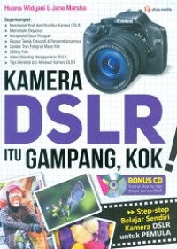 KAMERA DSLR ITU GAMPANG, KOK!