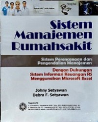 SISTEM MANAJEMEN RUMAH SAKIT SISTEM PERENCANAAN DAN PENGENDALIAN MANAJEMEN DENGAN DUKUNGAN SISTEM INFORMASI KEUANGAN RS MENGGUNAKAN MICROSOFT EXCEL