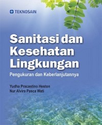 SANITASI DAN KESEHATAN LINGKUNGAN : PENGUKURAN DAN KEBERLANJUTANNYA