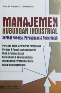 MANAJEMEN HUBUNGAN INDUSTRIAL: SERIKAT PEKERJA, PERUSAHAAN & PEMERINTAH