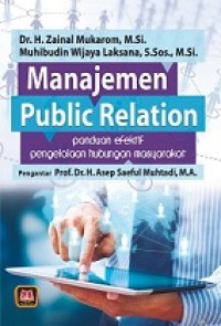 MANAJEMEN PUBLIC RELATION: PANDUAN EFEKTIF PENGELOLAAN HUBUNGAN MASYARAKAT