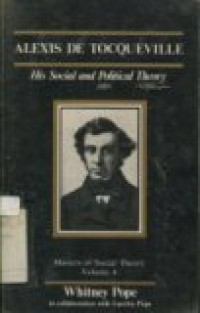 ALEXIS DE TOCQUEVILLE HIS SOCIAL AND POLITICAL THEORY